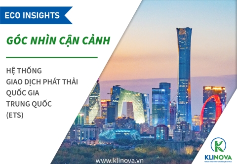Góc Nhìn Cận Cảnh: Hệ Thống Giao Dịch Phát Thải Quốc Gia Của Trung Quốc (ETS)